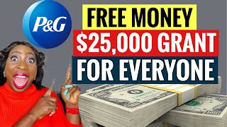 GRANT money EASY 25000 3 Minutes to apply Free money not loan ProcterGamble [upl. by Harned]