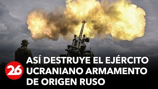 GUERRA RUSIAUCRANIA  Así destruye el Ejército ucraniano armamento de origen ruso [upl. by Muraida]