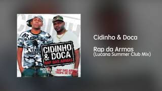 Cidinho amp Doca  Rap da Armas Lucana Summer Club Mix Áudio [upl. by Hugh]