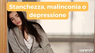 Stanchezza malinconia o depressione come distinguerle [upl. by Osmond12]