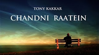 Chandni Ratein  Tony Kakkar  A Tribute To Madam Noorjehan [upl. by Imaj]