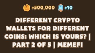 DIFFERENT CRYPTO WALLETS FOR DIFFERENT COINS WHICH IS YOURS PART 2 MEMEFI  Memefi New Video Code [upl. by Spurgeon]