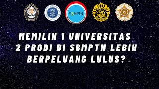 MEMILIH 1 UNIVERSITAS 2 PRODI DI SBMPTN LEBIH BERPELUANG LULUS [upl. by Sudoeht344]