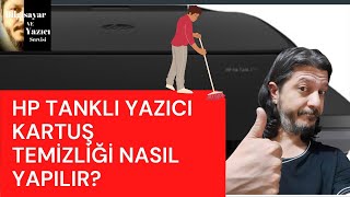 Hp Tanklı Yazıcı Kartuş Nasıl Temizlenir [upl. by Columbus]