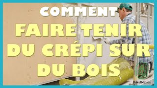 Comment faire tenir du crépi sur du bois [upl. by Treharne]