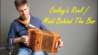 Cooleys Reel  Maid Behind The Bar  accordion  melodeon [upl. by Karli]