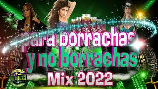 SOLO PARA BORRACHAS Y PARA NO BORRACHAS MIX 2022 VARIOS EXITOS [upl. by Asen]