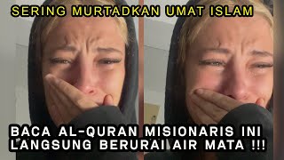 Baca AlQuran Misionaris Kr1sT3n ini tak kuasa membendung air mata [upl. by Troxell770]