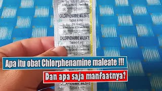 APA ITU OBAT CHLORPHENIRAMINE MALEATE CTM DAN APA SAJA MANFAATNYA YUK KETAHUI LEBIH JAUH [upl. by Cybil]