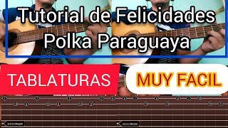 Felicidades Polka Paraguaya  Tutorial  Tablaturas FACILÍSIMO [upl. by Clein399]