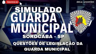 SIMULADO CONCURSO GUARDA DE SOROCABA  SP QUESTÕES DA LEGISLAÇÃO DA GUARDA MUNICIPAL [upl. by Ellinad]