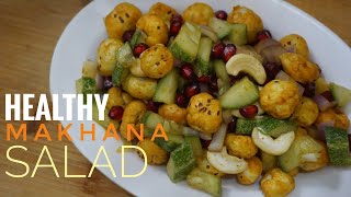 Healthy Salad Recipes  How To Make Protein Salad  Makhana Recipes [upl. by Brunhilda]