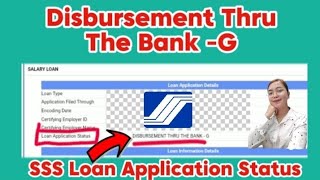 SSS LOAN APPLICATION STATUS  DISBURSEMENT THRU THE BANK G [upl. by Dimitris]