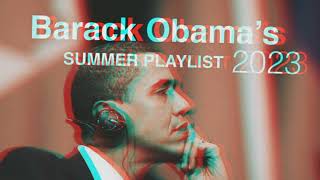 Barack Obamas Summer Playlist 2023 [upl. by Hadrian]