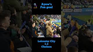 Leicester City 12 Chelsea Ayews Pen goal shorts [upl. by Harwilll328]