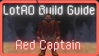 Red Captain Build  LotRO  Level 50  Update 1 [upl. by Ardnnek]