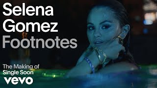 Selena Gomez  The Making of Single Soon Vevo Footnotes [upl. by Egreog]