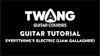 Everythings Electric Liam Gallagher GUITAR TUTORIAL [upl. by Erodoeht399]