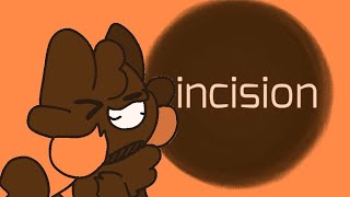 Incision  animation meme [upl. by Eldnik]