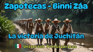 🇲🇽☁️ Cuentos leyendas y misterios de Oaxaca❤️ Binni Záa Cap 26 La victoria de Juchitán [upl. by Johnston]