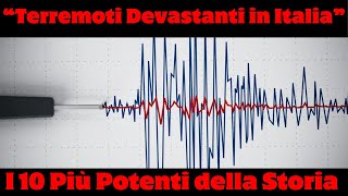 Terremoti Devastanti in Italia I 10 Più Potenti della Storia [upl. by Thamora]