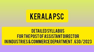 DETAILED SYLLABUS FOR THE POST OF ASSISTANT DIRECTOR IN INDUSTRIES amp COMMERCE DEPARTMENT  6302023 [upl. by Atikin]