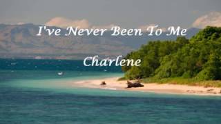 Ive Never Been To Me Lyrics  Charlene [upl. by Eilram]