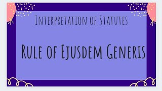 Ejusdem Generis Interpretation of Statutes [upl. by Deach]