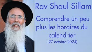 Rav Shaul Sillam  Comprendre un peu plus les horaires du calendrier [upl. by Narbig]