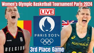 Live Belgium Vs Australia  3rd Place Game  Womens Olympic Basketball Tournament Paris 2024 [upl. by Yllime497]