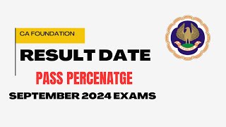 CA foundation September 2024 Pass Percentage amp CA Foundation September 2024 Result Date [upl. by Happ861]