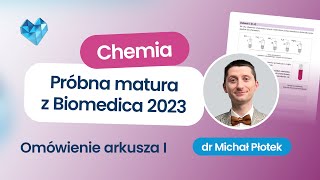 Ogólnopolska Próbna Matura z Chemii 20232024 Biomedica – omówienie arkusza I [upl. by Atinit]