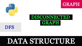 How To Traverse Disconnected Graph Using DFS  Python Program  Data Structure [upl. by Wright]