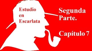 Audiolibro Estudio en Escarlata Parte 2 Capítulo 7 Sherlock Homes Arthur Conan Doyle con letra [upl. by Wesley734]