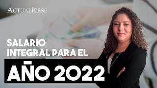 Salario mínimo integral para el año 2022 [upl. by Aronel]