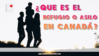 ¿Qué es el REFUGIO o ASILO en Canadá  Solicitar refugio en Canadá [upl. by Stiruc]