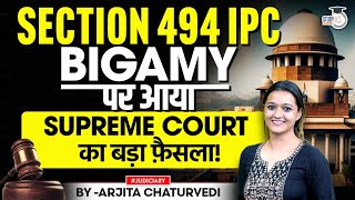 Bigamy Section 494 IPC  Bigamy IPC  Bigamy Cases in India  Bigamy Supreme Court Judgement [upl. by Inotna539]