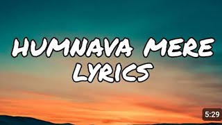 Humnava Mere  lyrics   Jubin Nautiyal [upl. by Marsha219]