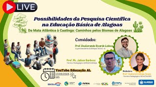 POSSIBILIDADES DE PESQUISA CIENTÃFICA NA EDUCAÃ‡ÃƒO BÃSICA DE ALAGOAS [upl. by Jit917]