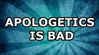 Apologetics Is Bad for Christianity [upl. by Enelaj577]