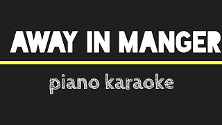 Away In A Manger  Piano Karaoke E major [upl. by Eicyal]