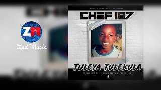 Chef 187  Tuleya Tulekula Audio  ZedMusic  Zambian Music 2019 [upl. by Akinod]