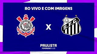 JOGO COMPLETO CORINTHIANS X SANTOS  SEMIFINAL  FEMININO SUB20 [upl. by Kissie]