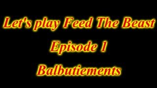 Ep 1 Lets Play Feed the Beast FR HD les balbutiements [upl. by Rubinstein941]