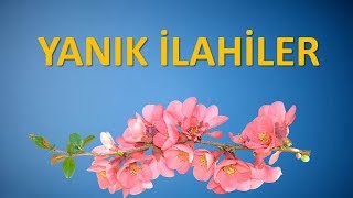 MÜZİKSİZ İLAHİLER YANIK MUHTEŞEM AĞLATAN İLAHİLER [upl. by Bohner]