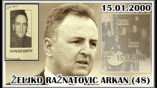 ŽELJKO RAŽNATOVIĆ ARKAN 48 15012000 [upl. by Eiramassenav]