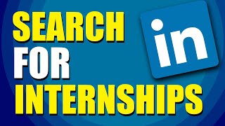 How To Search For Internships On LinkedIn StepbyStep [upl. by Naes789]