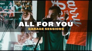 All For You  Garage Sessions [upl. by Noyad]