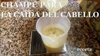 Receta de CHAMPÚ para la CAÍDA DEL PELO  SHAMPOO recipe for HAIR LOSS [upl. by Ayekal]