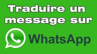 Comment traduire un texte sur WhatsApp avec Google traduction [upl. by Manas714]